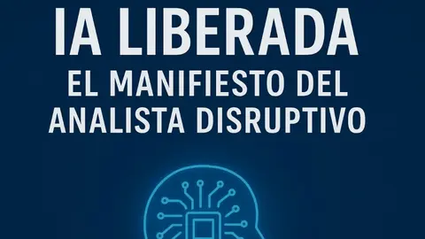 IA Liberada: El Manifiesto del Analista Disruptivo