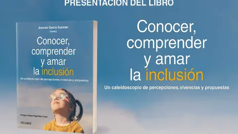 Conocer, comprender y amar la inclusi&oacute;n
