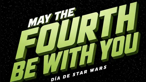 MAY DE FOURTH DIA DE STAR WARS